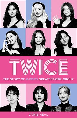 کتاب Twice The Story of KPOPs Greatest Girl Group کتاب توایس داستان بزرگترین گروه دختر کی پاپ