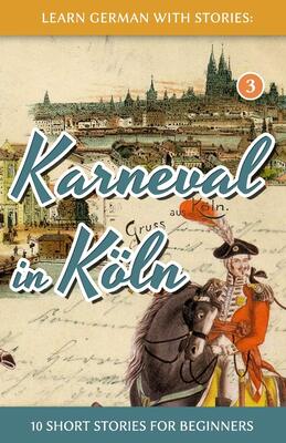 کتاب آموزش آلمانی با داستان Learn German with Stories Karneval in Köln از فروشگاه کتاب سارانگ