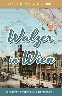 کتاب آموزش آلمانی با داستان Learn German with Stories Walzer in Wien از فروشگاه کتاب سارانگ