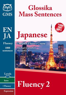 کتاب آموزش لغات و عبارات ژاپنی فلوانسی Glossika Mass Sentences Japanese Fluency 2 از فروشگاه کتاب سارانگ