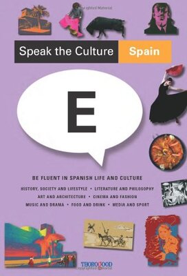 کتاب زبان و فرهنگ اسپانیایی Speak the Culture Spain Be Fluent in Spanish Life and Culture از فروشگاه کتاب سارانگ
