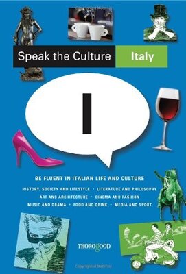کتاب زبان و فرهنگ ایتالیایی Speak the Culture Italy Be Fluent in Italian Life and Culture از فروشگاه کتاب سارانگ