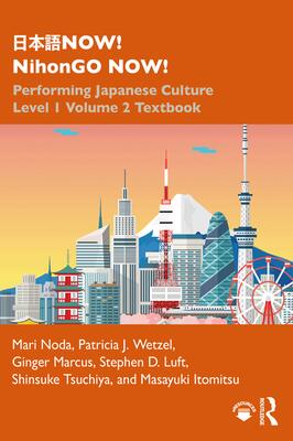 کتاب آموزش ژاپنی 日本語NOW NihonGO NOW Performing Japanese Culture Level 1 Volume 2 Textbook از فروشگاه کتاب سارانگ