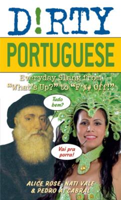 خرید کتاب اصطلاحات پرتغالی Dirty Portuguese Everyday Slang از فروشگاه کتاب سارانگ