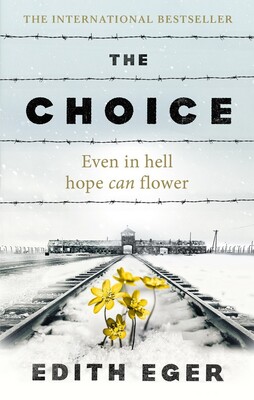  کتاب The Choice Even in Hell Hope Can Flower رمان انگلیسی انتخاب امید حتی در جهنم هم می‌تواند شکوفا شود اثر Edith Eger