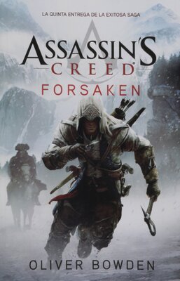 کتاب Forsaken - Assassin's Creed 5 رمان انگلیسی رها - کیش یک آدمکش اثر اولیور باودن Oliver Bowden از فروشگاه کتاب سارانگ