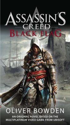 کتاب Black Flag - Assassins Creed 6 رمان انگلیسی پرچم سیاه - کیش یک آدمکش اثر اولیور باودن Oliver Bowden از فروشگاه کتاب سارانگ