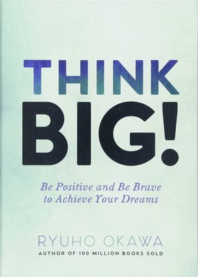 کتاب Think Big بزرگ فکر کنید اثر ریوهو اوکاوا Ryuho Okawa از فروشگاه کتاب سارانگ