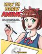 خرید کتاب آموزش کشیدن مانگا How to Draw Anime Learn to Draw Anime and Manga 