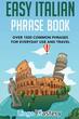 کتاب عبارات آسان ایتالیایی Easy Italian Phrase Book: Over 1500 Common Phrases For Everyday Use And Travel
