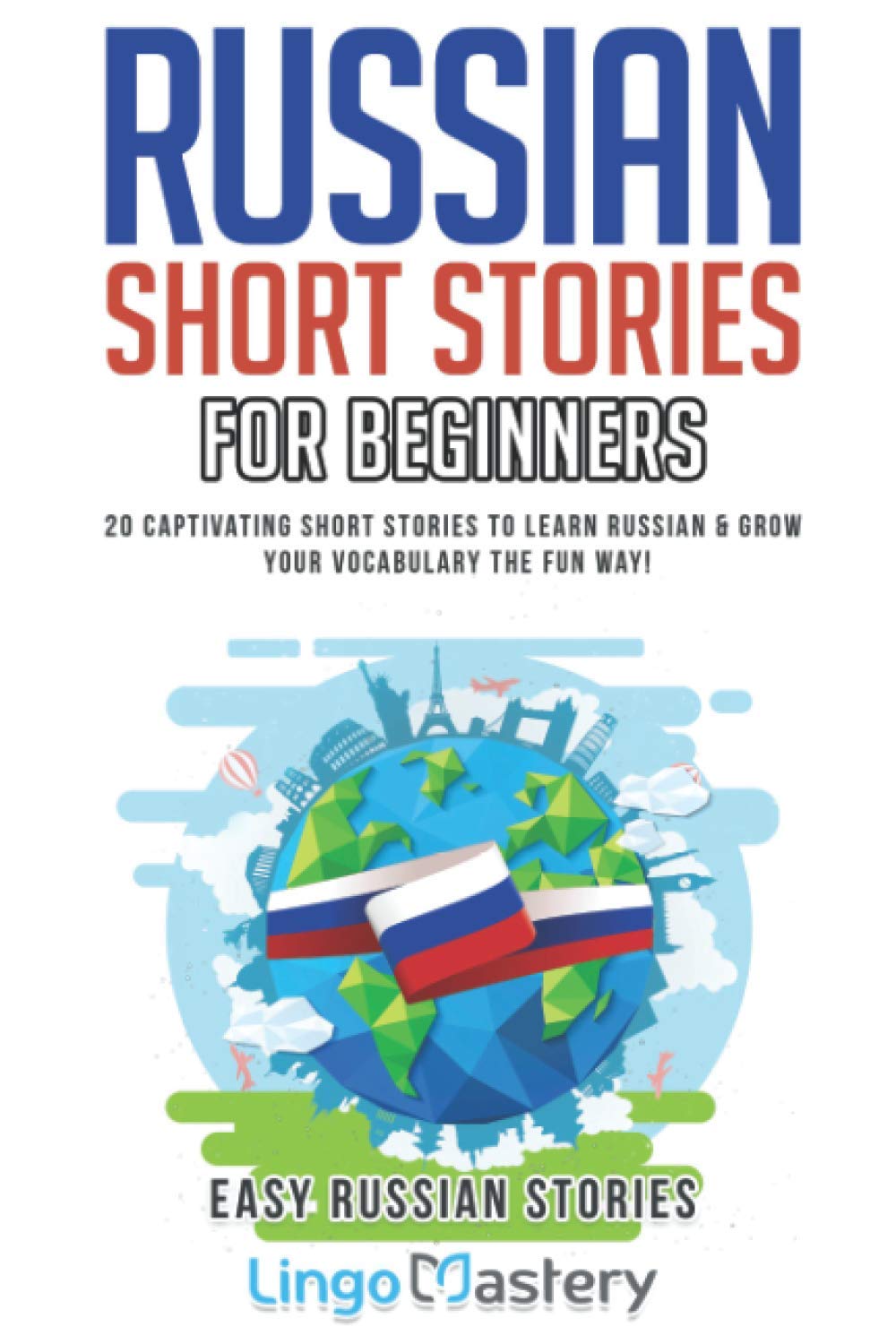 Easy rus. Russian short stories for Beginners 20 captivating short stories. Stories for Beginners. Lingo Mastery. Learning Russian.