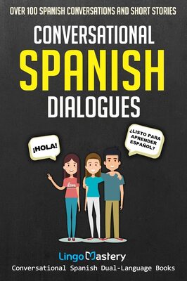 کتاب مکالمه اسپانیایی Conversational Spanish Dialogues Over 100 Spanish Conversations and Short Stories